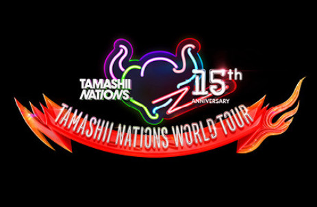 TAMASHII NATIONS WORLD TOUR -15th ANNIVERSARY